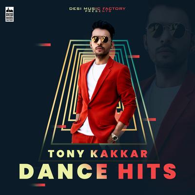 Tony Kakkar Dance Hits's cover