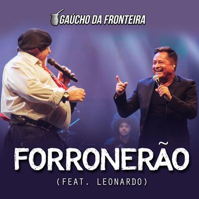 Forronerão (Ao Vivo) By Leonardo, Gaúcho da Fronteira's cover