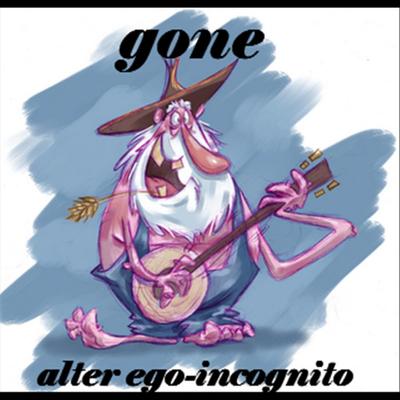 Gone By Alter Ego-Incognito's cover