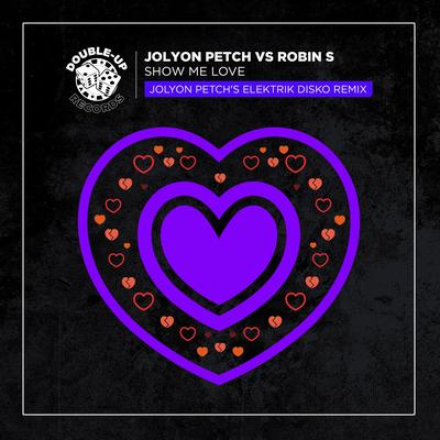 Show Me Love (Jolyon Petch's Elektrik Disko Mix)'s cover