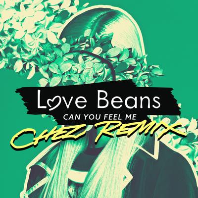 Can You Feel Me (Chez Remix) By Love Beans, Chez's cover