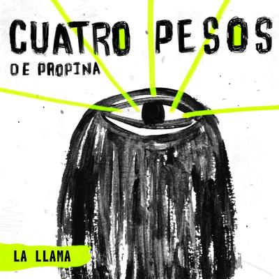 La Llama By Cuatro Pesos de Propina's cover