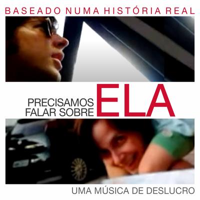 Precisamos Falar Sobre Ela By Deslucro's cover