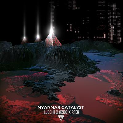 Myanmar Catalyst By Lucchii, Azide, Rfen's cover