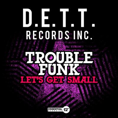 Let's Get Small By Trouble Funk's cover