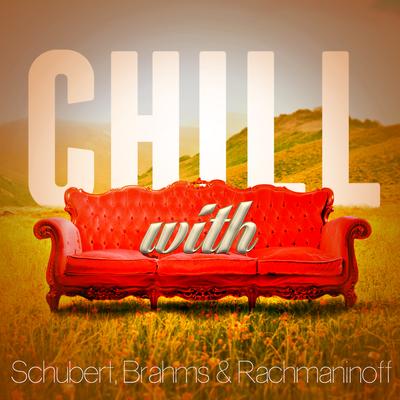 Chill with Schubert, Brahms & Rachmaninoff's cover