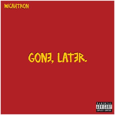 Gone, Later.'s cover
