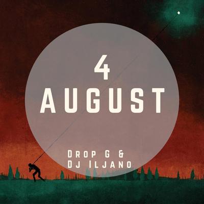 4 August By Drop G, Dj Iljano's cover