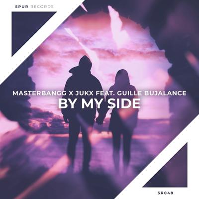 By My Side By MasterBangg, Jukx, Guille Bujalance's cover