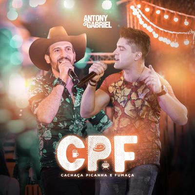 CPF (Cachaça, Picanha e Fumaça) By Antony & Gabriel's cover