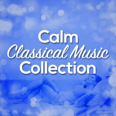 Calm Classical Music Collection's cover