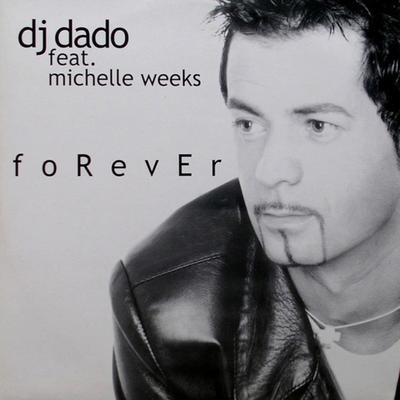 Forever (Radio Mix) By Dj Dado, Michelle Weeks's cover