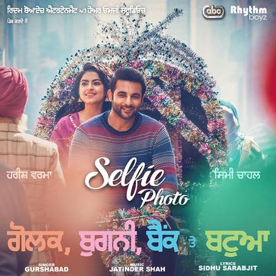 Selfie Photo (From "Golak Bugni Bank Te Batua" Soundtrack) By Gurshabad, Jatinder Shah's cover