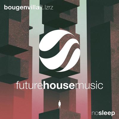 No Sleep (Original Mix) By Bougenvilla, LZRZ's cover