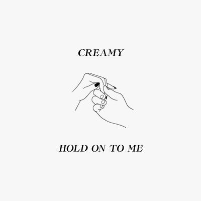 Hold on to Me By creamy's cover