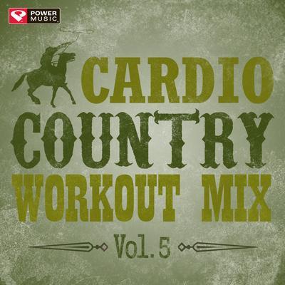 Cardio Country Workout Mix Vol. 5 (60 Min Non-Stop Workout Mix (135-158 BPM) )'s cover