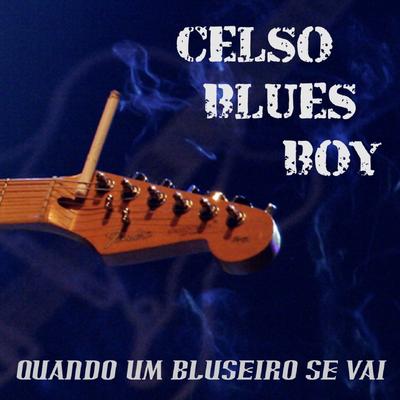 Vim Tocar na Sua Cidade By Celso Blues Boy's cover