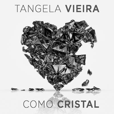 Como Cristal By Tângela Vieira's cover