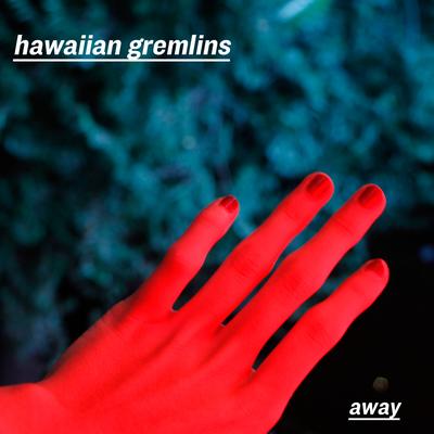 Away By Hawaiian Gremlins's cover