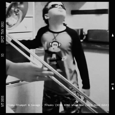 Freaks (XING KONG When Mom Isn't Home Edit)'s cover