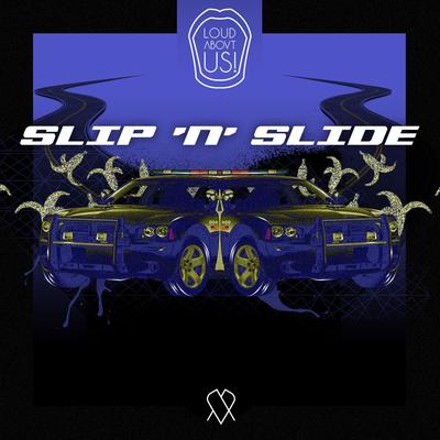 Slip 'N' Slide By LOUD ABOUT US!'s cover