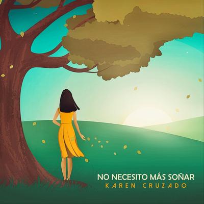 No Necesito Más Soñar By Karen Cruzado's cover