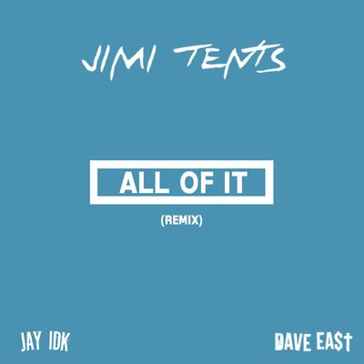 All of It (Remix) [feat. Jay IDK & Dave East] - Single's cover