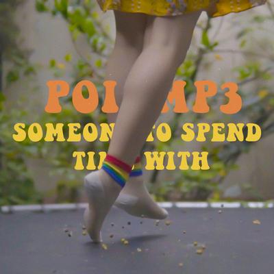 Someone to Spend Time With By Poi mp3's cover