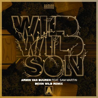 Wild Wild Son (feat. Sam Martin) (Devin Wild Extended Remix) By Armin van Buuren, Sam Martin's cover