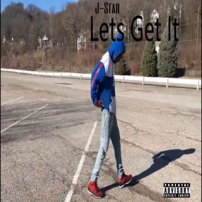 Lets Get It By J-Star's cover