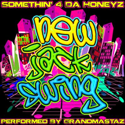 Somethin' 4 da Honeyz By Grandmastaz's cover