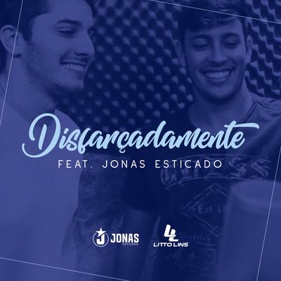 Disfarçadamente By Litto Lins, Jonas Esticado's cover