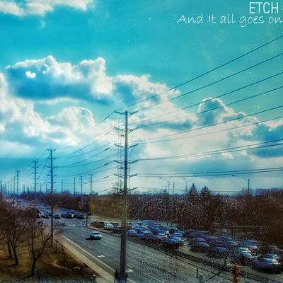 And It All Goes On By EtchDee's cover