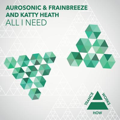 All I Need (Progressive Dub) By Aurosonic, Frainbreeze, Katty Heath's cover