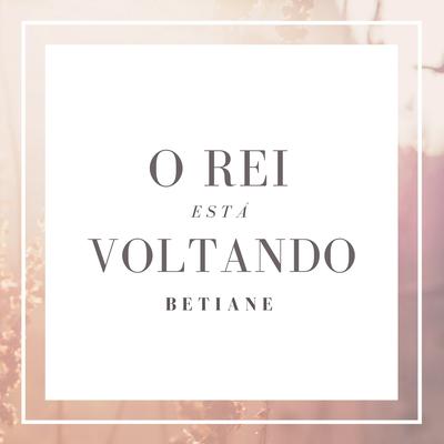 O Rei Está Voltando By Betiane's cover