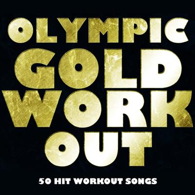 Olympic Gold Workout: 50 Hit Workout Songs's cover