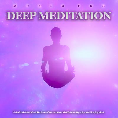 Ambient Music For Meditation By PowerThoughts Meditation Club, Spa Music & Meditation Collective, Music for Deep Meditation's cover