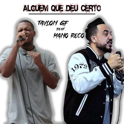 Alguém Que Deu Certo By Taylon GF, Mano Reco's cover