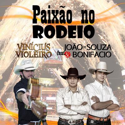 Paixão No Rodeio By Vinícius Violeiro, João de Souza & Bonifacio's cover