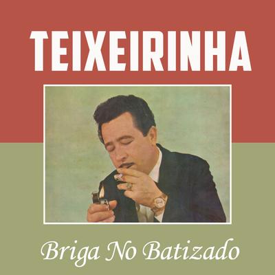 Briga No Batizado By Teixeirinha's cover