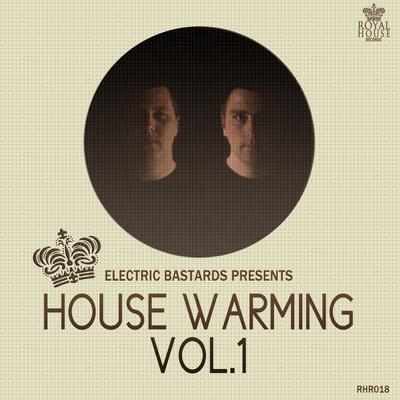 House Warming Vol.1 (Selected & Mixed by Electric Bastards)'s cover