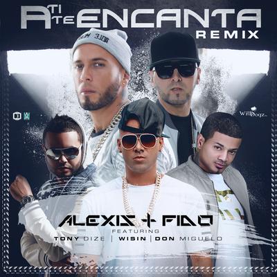 A Ti Te Encanta (Remix) By Alexis y Fido, Tony Dize, Don Miguelo's cover