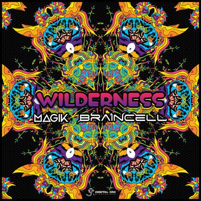 Wilderness By Braincell, Magik's cover