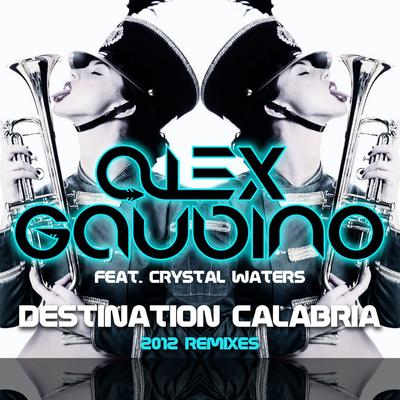 Destination Calabria (Federico Scavo Remix) By Federico Scavo, Alex Gaudino, Crystal Waters's cover