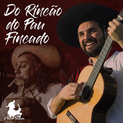 Do Rincão do Pau Fincado By André Teixeira's cover