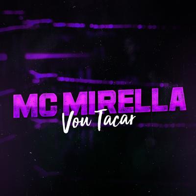 Vou Tacar By MC Mirella's cover