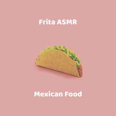 Eating Chips and Guacamole By Frita ASMR's cover