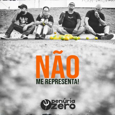 Não Me Representa By Penúria Zero's cover