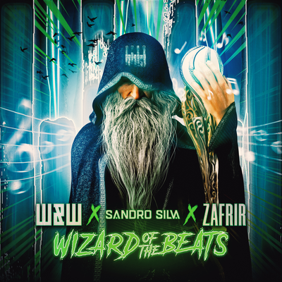 Wizard Of The Beats By W&W, Sandro Silva, Zafrir's cover