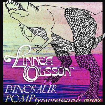 Dinosaur (Pomp Tyrannosaurus Remix)'s cover